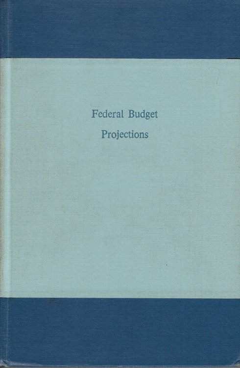 Image for Federal Budget Projections: A Report of the National Planning Association and the Brookings Institution Federal Budget Projections: A Report of the National Planning Association and the Brookings Institution