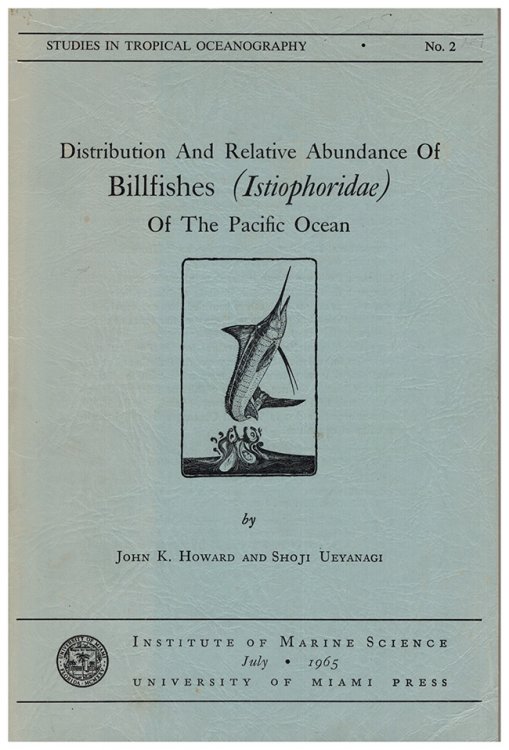 Image for Distribution and Relative Abundance of Billfishes (Istiophoridae) of the Pacific Ocean Distribution and Relative Abundance of Billfishes (Istiophoridae) of the Pacific Ocean