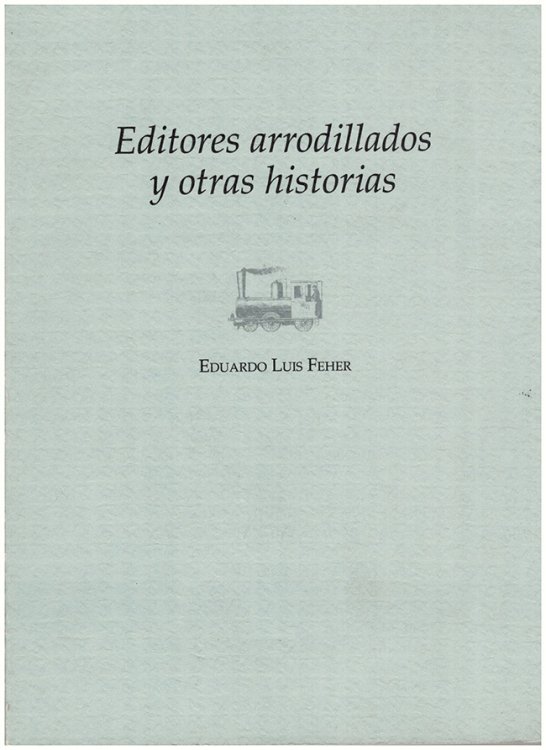 Image for Editores Arrodillados y Otras Historias Editores Arrodillados y Otras Historias