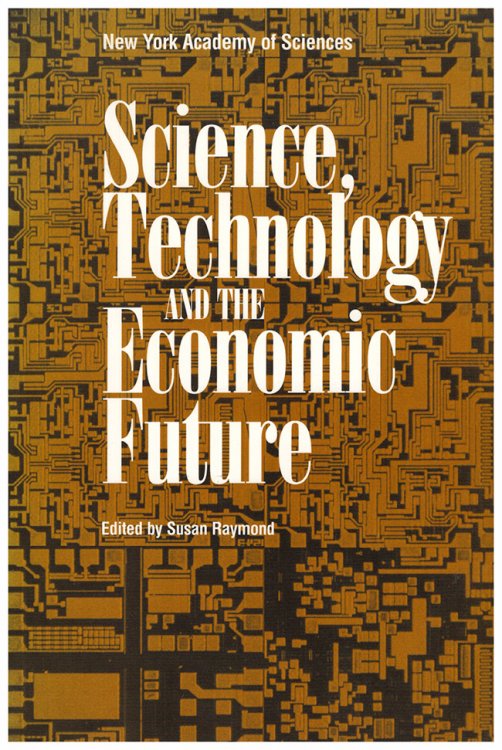 Image for Science, Technology and the Economic Future Science, Technology and the Economic Future