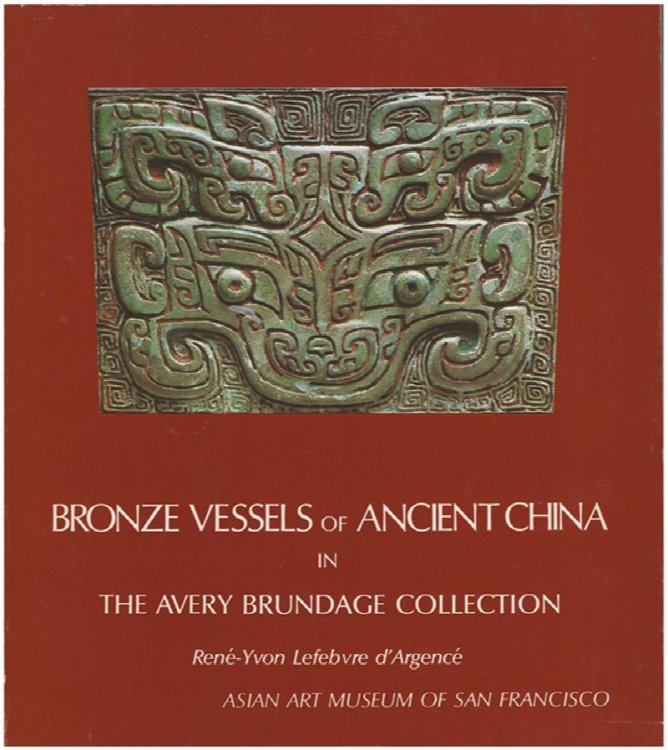 Image for Bronze Vessels of Ancient China in the Avery Brundage Collection Bronze Vessels of Ancient China in the Avery Brundage Collection