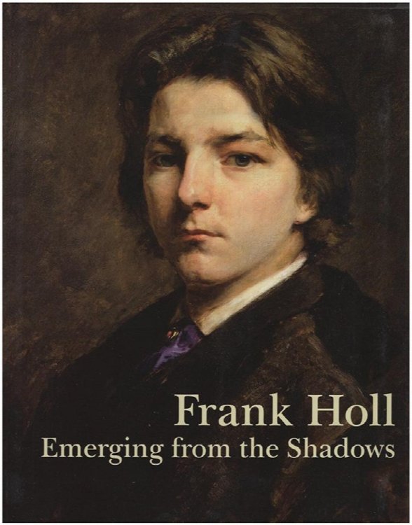 Image for Frank Holl: Emerging from the Shadows Frank Holl: Emerging from the Shadows