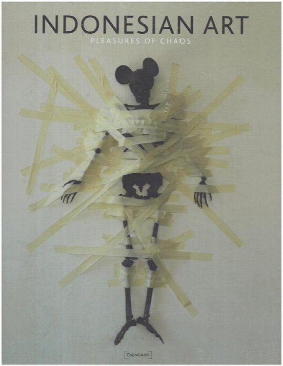 Image for Indonesian Art: Pleasures of Chaos Indonesian Art: Pleasures of Chaos