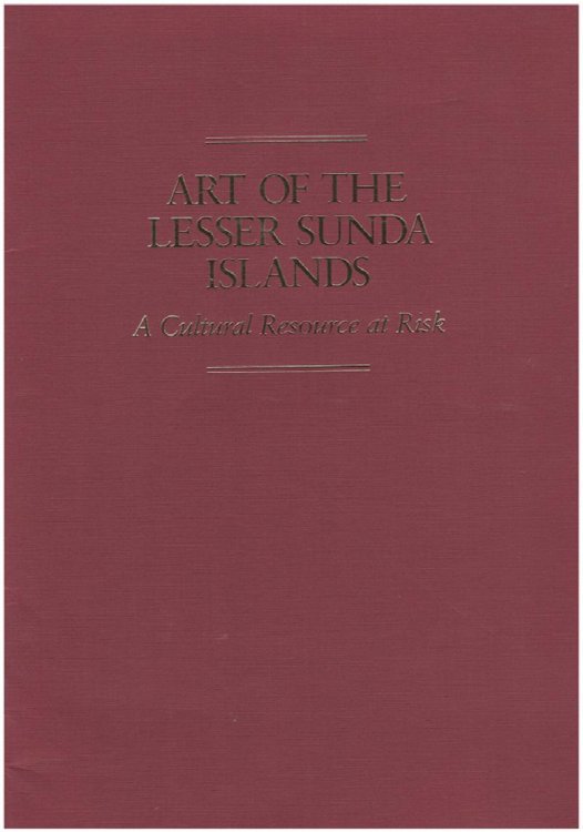 Image for Art of the Lesser Sundra Islands: A Cultural Resource at Risk Art of the Lesser Sundra Islands: A Cultural Resource at Risk