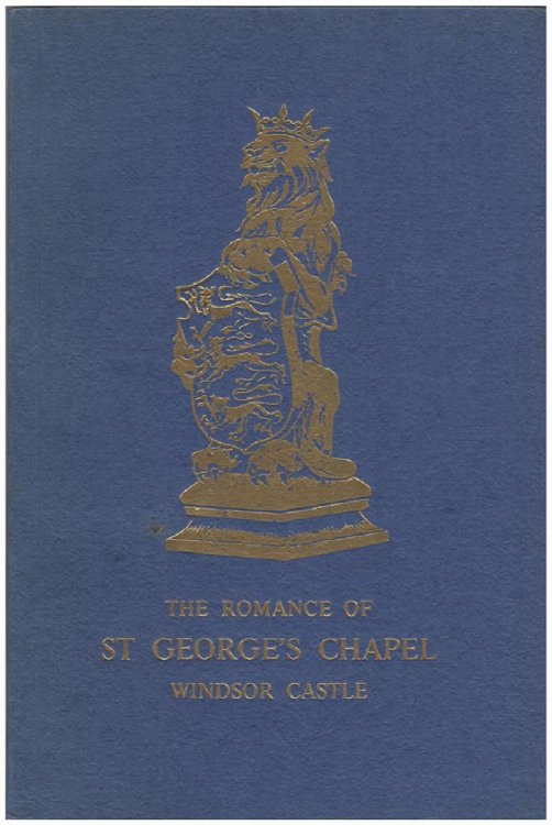 Image for The Romance of St George's Chapel, Windsor Castle The Romance of St George's Chapel, Windsor Castle