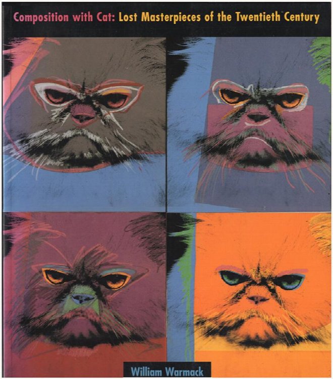 Image for Composition with Cat: Lost Masterpieces of the Twentieth Century Composition with Cat: Lost Masterpieces of the Twentieth Century