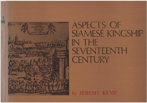 Aspects of Siamese Kingship in the Seventeenth Century