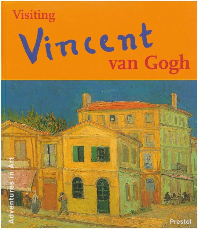 Image for Visiting Vincent van Gogh (Adventures in Art) Visiting Vincent van Gogh (Adventures in Art)