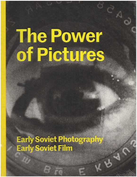 Image for Power of Pictures: Early Soviet Photography, Early Soviet Film Power of Pictures: Early Soviet Photography, Early Soviet Film