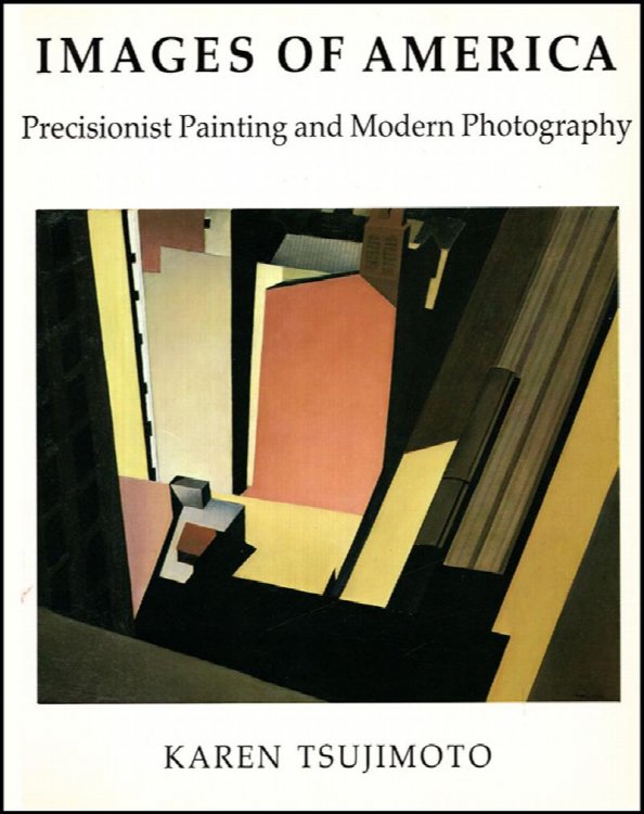 Image for Images of America: Precisionist Painting and Modern Photography Images of America: Precisionist Painting and Modern Photography