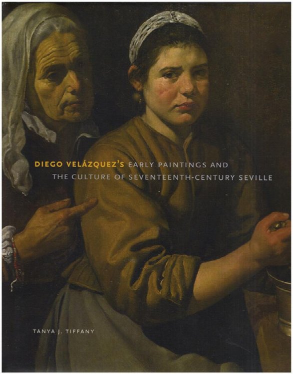 Image for Diego Velazquez's Early Paintings and the Culture of Seventeenth-Century Diego Velazquez's Early Paintings and the Culture of Seventeenth-Century
