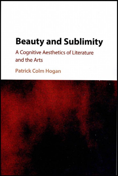 Image for Beauty and Sublimity: A Cognitive Aesthetics of Literature and the Arts Beauty and Sublimity: A Cognitive Aesthetics of Literature and the Arts