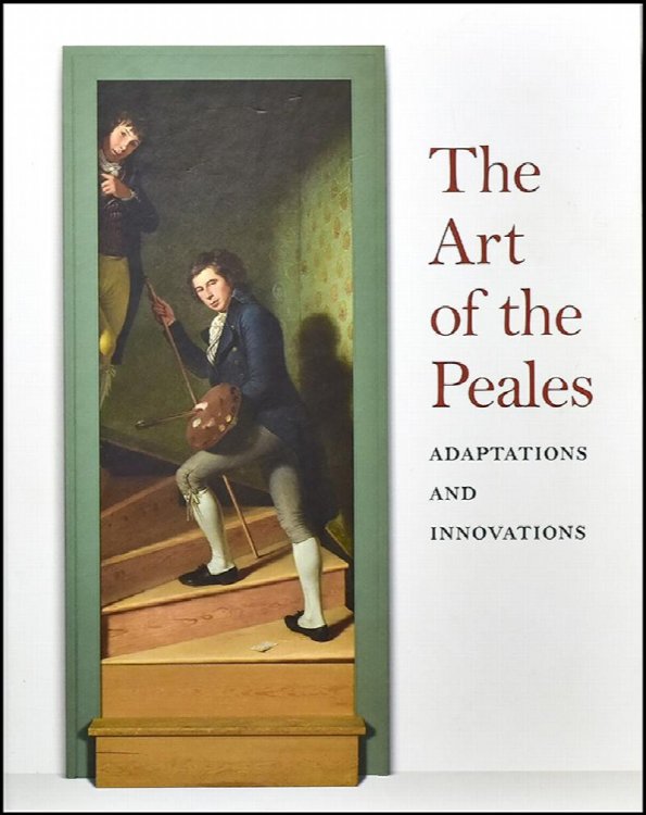 Image for The Art of the Peales: Adaptations and Innovations The Art of the Peales: Adaptations and Innovations
