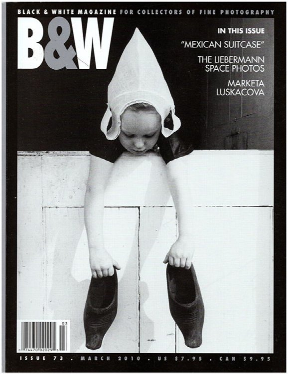 Image for Black and White Magazine: Mexican Suitcase, Space Photos, Marketa Luskacova (Issue 73, March 2010) Black and White Magazine: Mexican Suitcase, Space Photos, Marketa Luskacova (Issue 73, March 2010)
