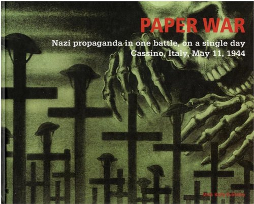 Image for Paper War: Nazi Propaganda in One Battle, on a Single Day, Cassino, Italy, May 11, 1944 Paper War: Nazi Propaganda in One Battle, on a Single Day, Cassino, Italy, May 11, 1944