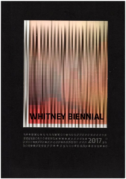 Image for Whitney Biennial 2017 Whitney Biennial 2017