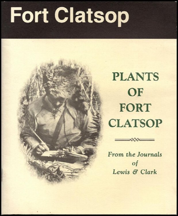 Image for Plants of Fort Clatsop From the Journals of Lewis and Clark Plants of Fort Clatsop From the Journals of Lewis and Clark