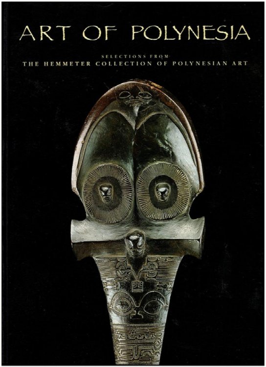Art of Polynesia: Selections from the Hemmeter Collection of Polynesian Art