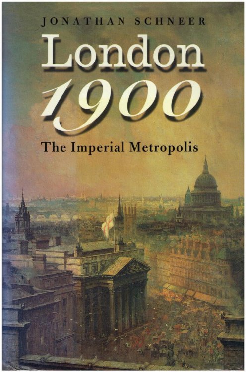 Image for London 1900: The Imperial Metropolis London 1900: The Imperial Metropolis