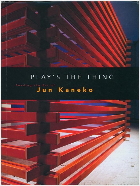 Image for Play's the Thing: Reading the Art of Jun Kaneko Play's the Thing: Reading the Art of Jun Kaneko