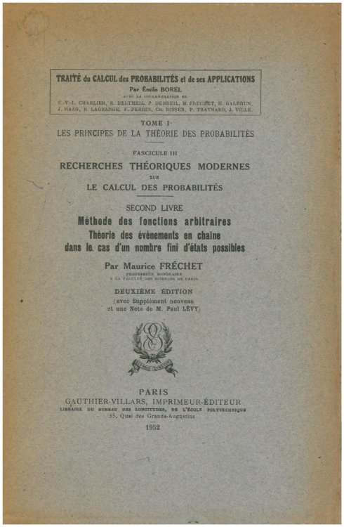 Les principes de la thorie des probabilits (Tome I)--Recherches thoriques modernes sur la thorie des probabilits (Fascicule III)--Mthode des fonctions arbitraires--Thories des vnements en chaine dans le cas d'un nombre fini d'tats possibles (Second Livre)--Deuxieme Edition