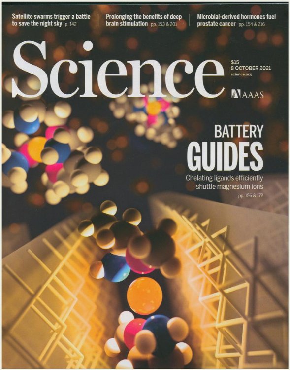 Science Magazine: Battery Guides: Chelating ligands efficiently shuttle magnesium ions (8 October 2021, Vol. 374, No. 6564)