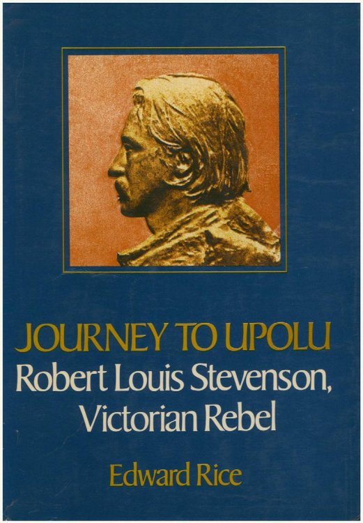 Image for Journey to Upolu: Robert Louis Stevenson, Victorian Rebel Journey to Upolu: Robert Louis Stevenson, Victorian Rebel