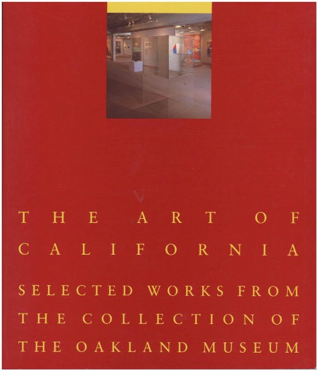 Image for Art of California: Selected Works From The Collection of The Oakland Museum Art of California: Selected Works From The Collection of The Oakland Museum