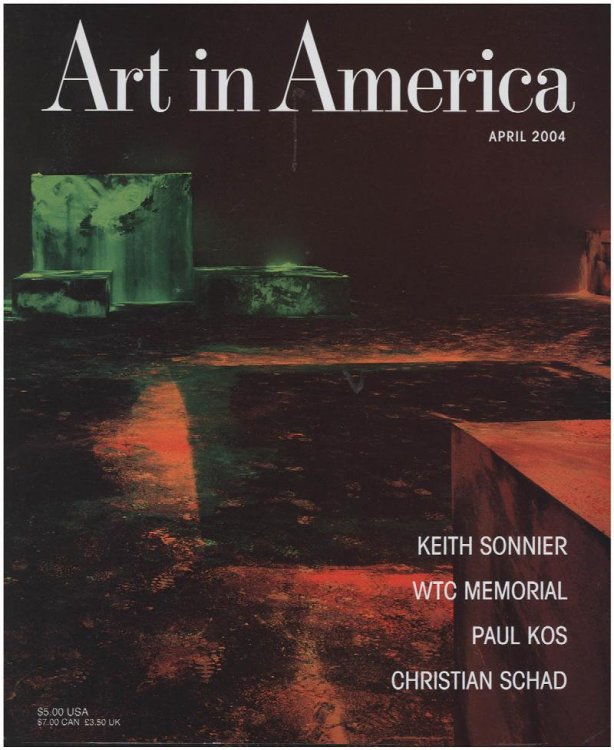 Image for Art in America (April 2004, No. 4): Keith Sonnier, WTC Memorial, Paul Kos, Christian Schad Art in America (April 2004, No. 4): Keith Sonnier, WTC Memorial, Paul Kos, Christian Schad