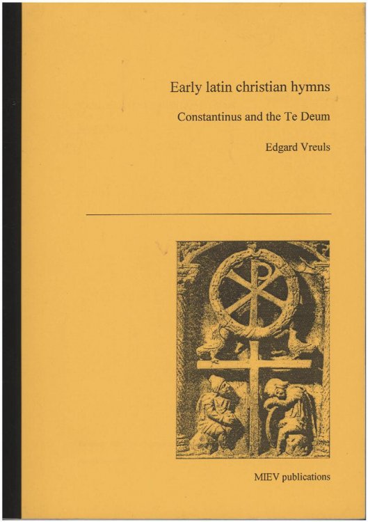 Image for Early Latin Christian Hymns: Constantinus and the Te Deum Early Latin Christian Hymns: Constantinus and the Te Deum