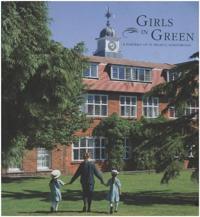 Image for Girls in Green: A Portrait of St Helen's, Northwood Girls in Green: A Portrait of St Helen's, Northwood