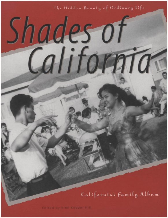 Image for Shades of California: The Hidden Beauty of Ordinary Life, California's Family Album Shades of California: The Hidden Beauty of Ordinary Life, California's Family Album