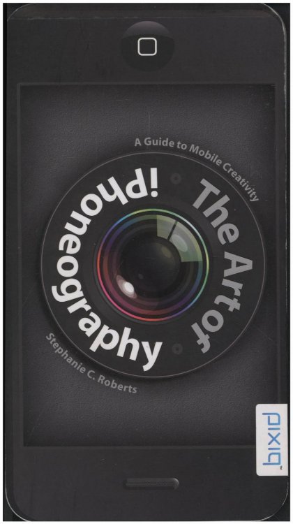 Image for The Art of iPhoneography: A Guide to Mobile Creativity The Art of iPhoneography: A Guide to Mobile Creativity