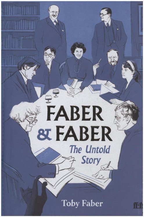 Image for Faber & Faber: The Untold Story Faber & Faber: The Untold Story