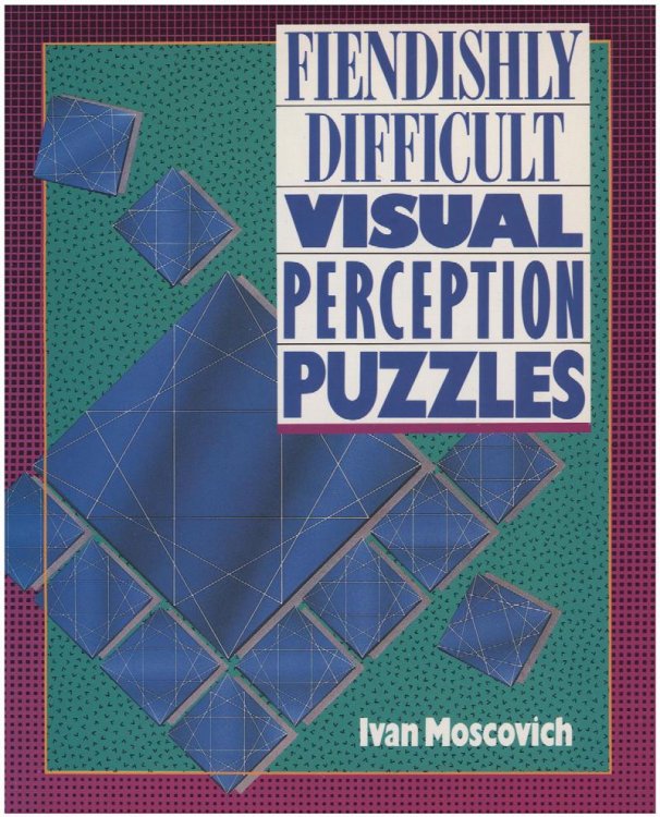 Image for Fiendishly Difficult Visual Perception Puzzles Fiendishly Difficult Visual Perception Puzzles