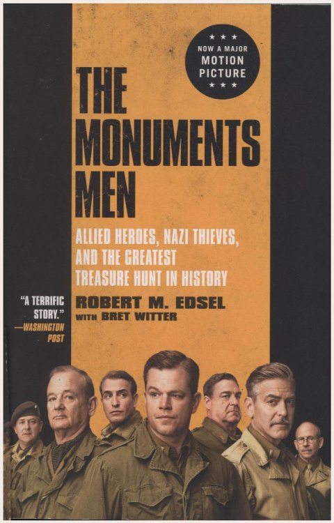 The Monuments Men: Allied Heroes, Nazi Thieves, and the Greatest Treasure Hunt in History