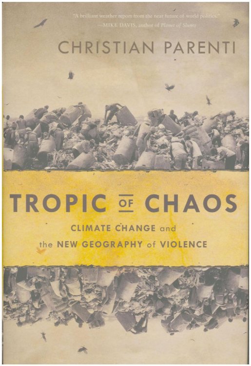 Tropic of Chaos: Climate Change and the New Geography of Violence
