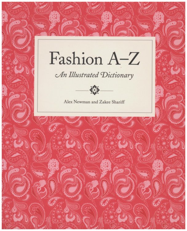 Image for Fashion A to Z: An Illustrated Dictionary Fashion A to Z: An Illustrated Dictionary
