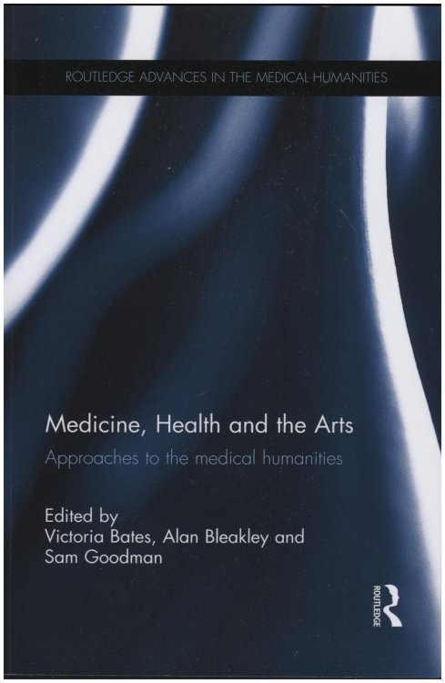 Image for Medicine, Health and the Arts (Routledge Advances in the Medical Humanities) Medicine, Health and the Arts (Routledge Advances in the Medical Humanities)