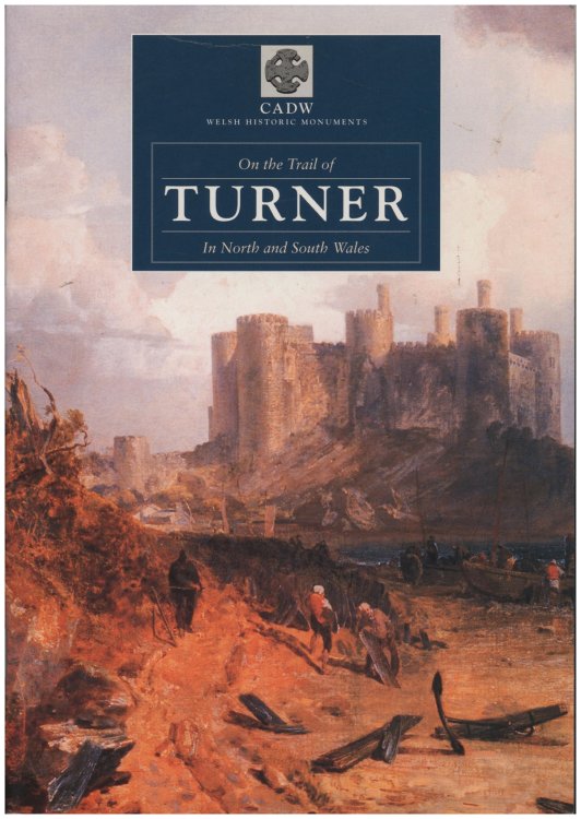 Image for On the Trail of Turner in North and South Wales On the Trail of Turner in North and South Wales