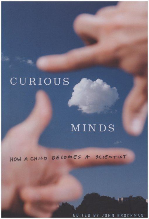 Image for Curious Minds: How A Child Becomes A Scientist Curious Minds: How A Child Becomes A Scientist
