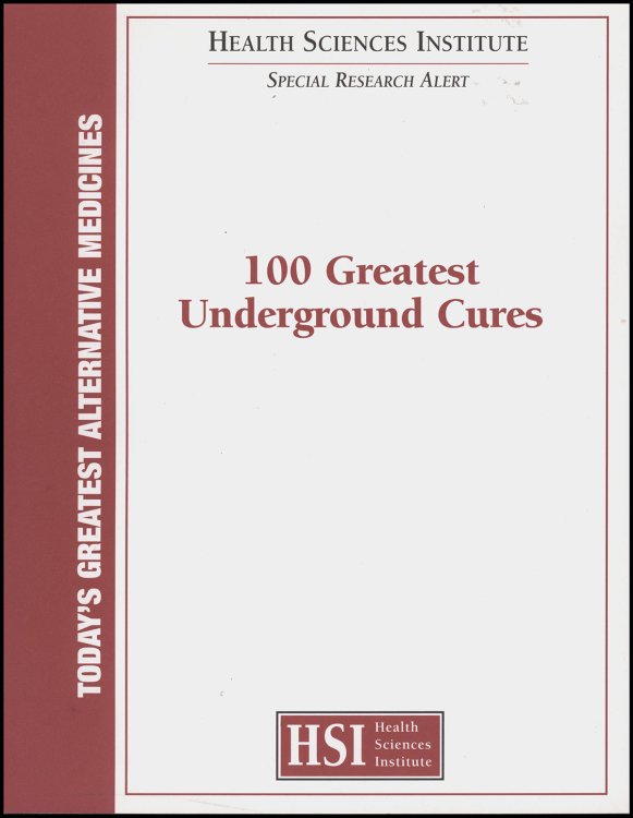 Image for Special Research Alert: 100 Greatest Underground Cures: Today's Greatest Alternative Medicines Special Research Alert: 100 Greatest Underground Cures: Today's Greatest Alternative Medicines