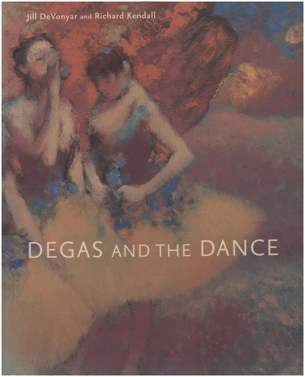 Image for Degas and the Dance Degas and the Dance