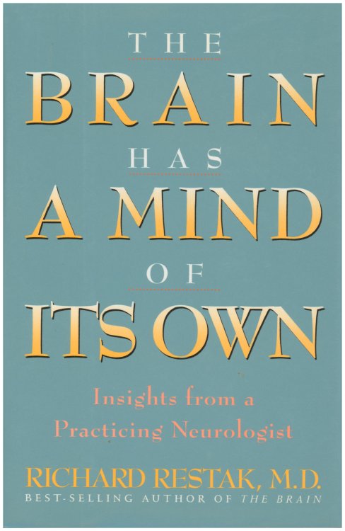 Image for The Brain Has a Mind of Its Own: Insights From a Practicing Neurologist The Brain Has a Mind of Its Own: Insights From a Practicing Neurologist