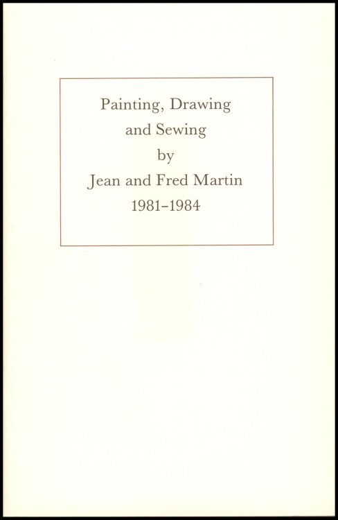 Image for Painting, Drawing and Sewing by Jean and Fred Martin 1981-1984 Painting, Drawing and Sewing by Jean and Fred Martin 1981-1984