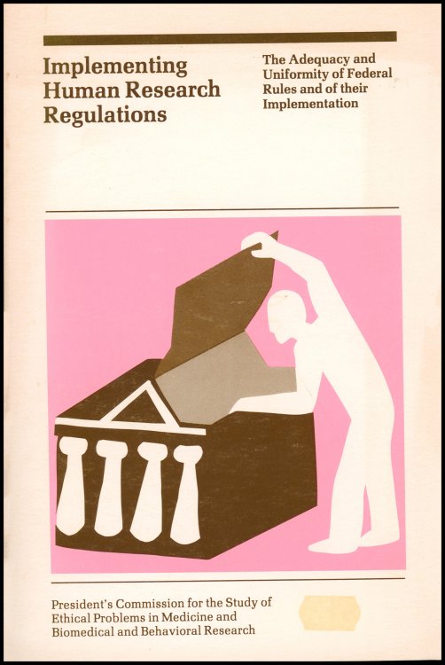 Image for Implementing Human Research Regulations: The Adequacy and Uniformity of Federal Rules and their Implementation Implementing Human Research Regulations: The Adequacy and Uniformity of Federal Rules and their Implementation