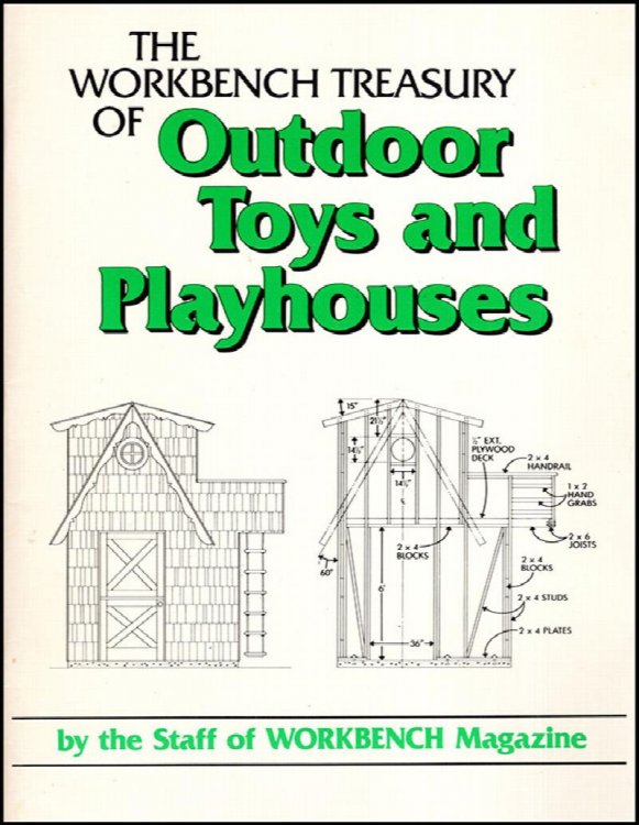 Image for The Workbench Treasury of Outdoor Toys and Playhouses The Workbench Treasury of Outdoor Toys and Playhouses