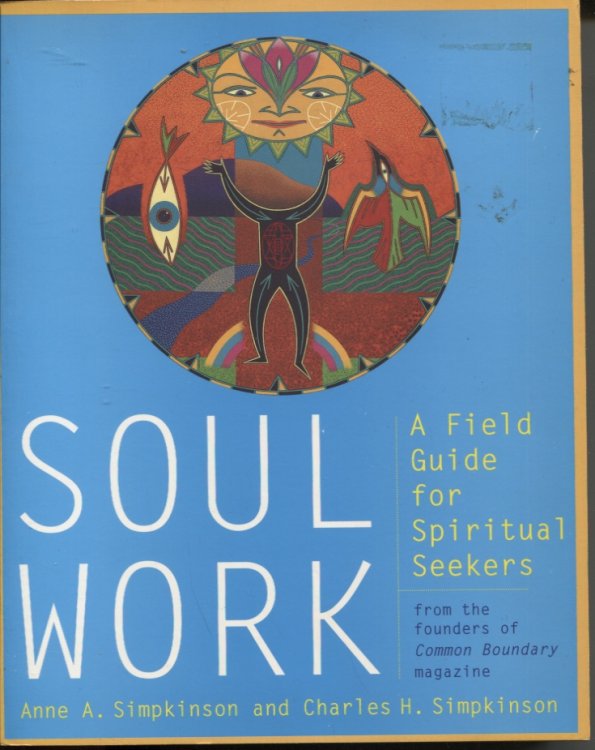 Image for Soul Work : a Field Guide for Spiritual Seekers Soul Work : a Field Guide for Spiritual Seekers