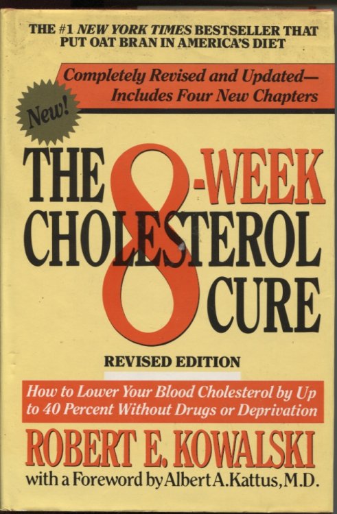 The 8-Week Cholesterol Cure: How to Lower Your Blood Cholesterol by Up Tp 40 Percent Without Drugs or Deprivation