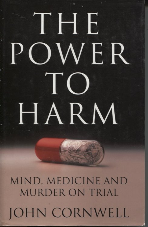 Image for THE POWER TO HARM Mind, Medicine and Murder on Trial THE POWER TO HARM Mind, Medicine and Murder on Trial